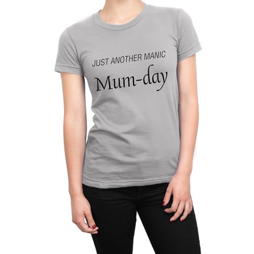 T-shirt Just Another Manic Mum Day pour rester stylée même pendant le rush