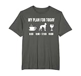 Mascota Perro Galgo Cachorro Amo My Plan For Today Camiseta