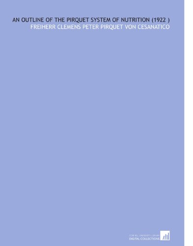 An Outline of the Pirquet System of Nutrition (1922 )
