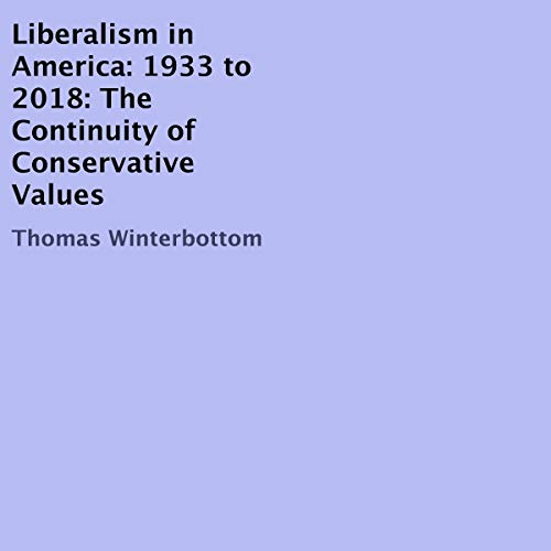 Liberalism in America 1933 to 2018 The Continuity of