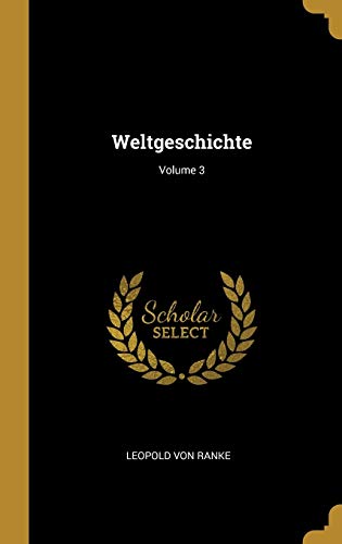 Weltgeschichte; Volume 3 (German Edition)