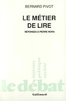 Le métier de lire: Réponses à Pierre Nora 2070721094 Book Cover