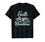 faith can move mountains bible verse holy religious week T-Shirt