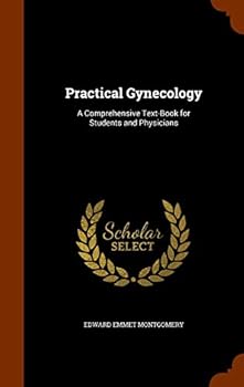 Hardcover Practical Gynecology: A Comprehensive Text-Book for Students and Physicians Book