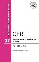 Code of Federal Regulations (CFR), Title 33, Navigation and Navigable Waters, Parts 200-End, Revised as of July 1, 2020 016095746X Book Cover