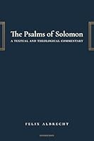 The Psalms of Solomon: A Textual and Theological Commentary B0FWZ5JWJ4 Book Cover
