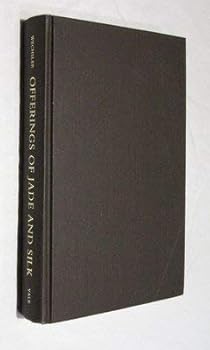 Hardcover Offerings of jade and silk: Ritual and symbol in the legitimation of the T'ang Dynasty Book