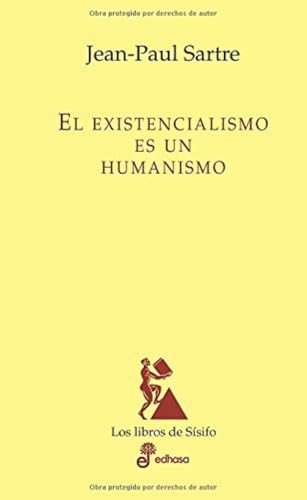 EXISTENCIALISMO ES UN HUMANISMO (LOS LIBROS DE SISIFO)