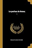 perfume romance para hombre  Le parfum de Rome;: 1