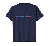 I Still Feel The Bern Bernie Sanders T-Shirt T-Shirt