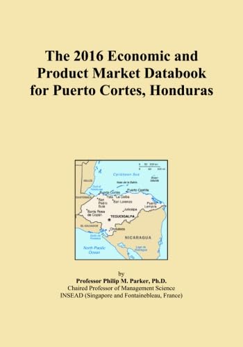 The 2016 Economic and Product Market Databook for Puerto Cortes, Honduras