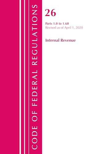 Code of Federal Regulations, Title 26 Internal Revenue 1.0-1.60, Revised as of April 1, 2020