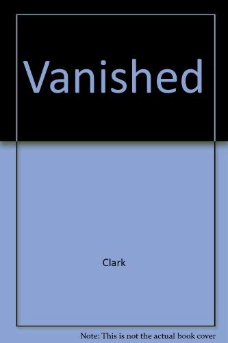 Vanished!: True Tales of Mysterious Disappearances 0809239523 Book Cover