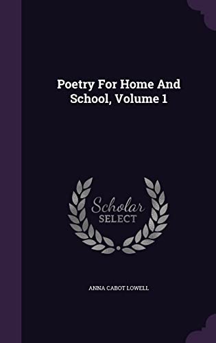 Poetry For Home And School, Volume 1 1354706196 Book Cover