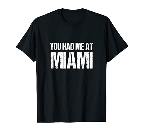 Du hattest mich bei Miami Couples Florida Lovers Funny Resident T-Shirt