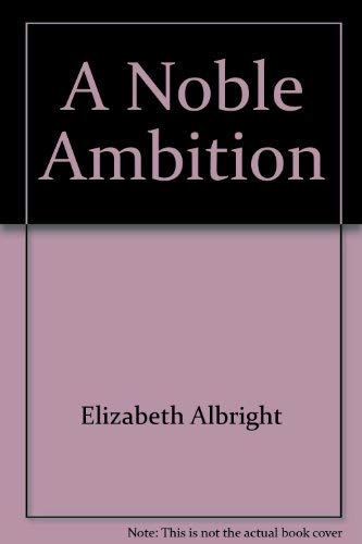 Noble Ambition/A 0821734024 Book Cover