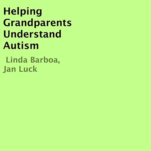 Helping Grandparents Understand Autism by Linda Barboa, Jan Luck episode artwork