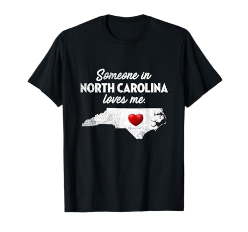 Someone in North Carolina Loves Me - North Carolina T-Shirt T-Shirt