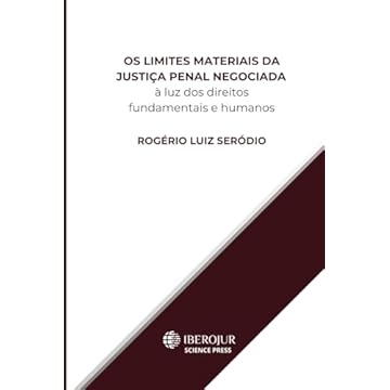 Capa do livro Os limites materiais da justiça penal negociada à luz dos direitos fundamentais e humanos (Portuguese Edition)