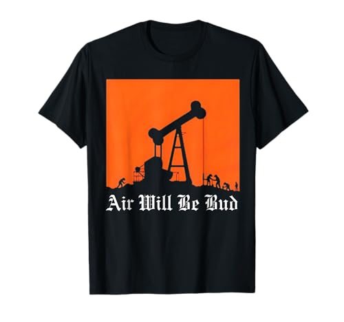 Air Will be Bud T-Shirt