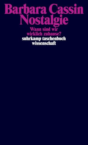 Nostalgie: Wann sind wir wirklich zuhause? (suhrkamp taschenbuch wissenschaft)