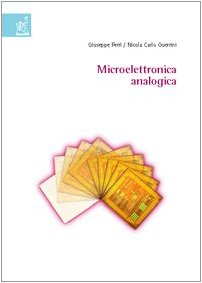 Giuseppe Ferri, Nicola C. Guerrini - Microelettronica analogica (2005)