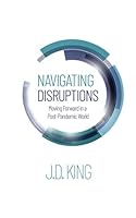 Navigating Disruptions: Moving Forward in a Post-Pandemic World 1950053261 Book Cover