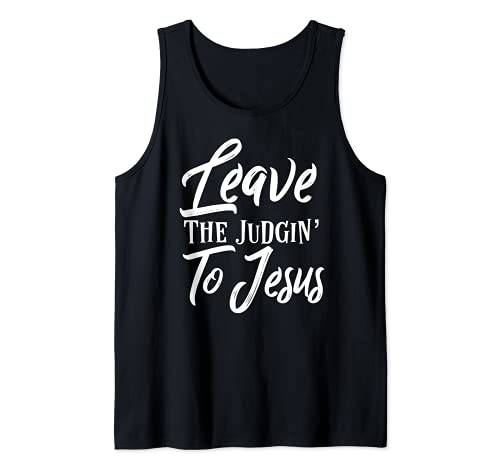Leave The Judgin To Jesus Gift Funny Faith Based Christian Camiseta sin Mangas