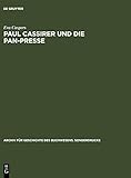  Paul Cassirer und die Pan-Presse: Ein Beitrag zur deutschen Buchillustration und Graphik im 20. Jahrhundert (Archiv für Geschichte des Buchwesens – Sonderdrucke, Band 33)