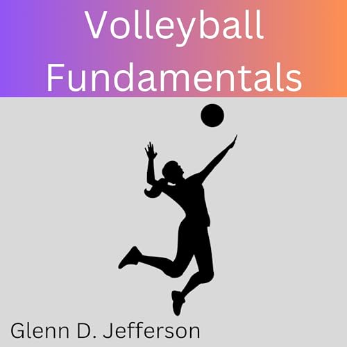 Volleyball Fundamentals by Glenn D. Jefferson episode artwork