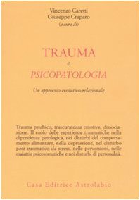 Trauma e psicopatologia. Un approccio evolutivo-relazionale