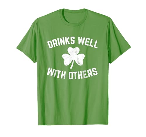 Funny St Patricks Day Drinking Shirt Drinks Well With Others T-Shirt