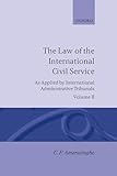 The Law of the International Civil Service: (As Applied by International Administrative Tribunals)Volume II
