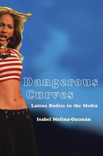 Buy Dangerous Curves: Latina Bodies in the Media — BookShops.in
