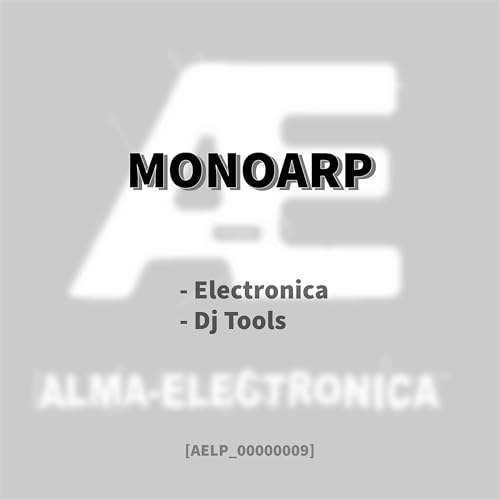 Alma-Electronica Podcasts presents - Monoarp [AELP_00000009]