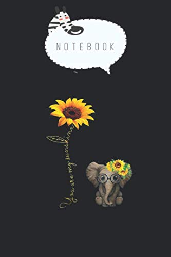 Notebook: You Are My Sunshine Hippie Sunflower Elephan Notebook Cute Giraffe with 120 Rule Lined Pages and Journal for Kids and Girls to write in Size 6in x 9in