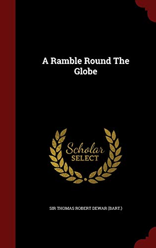 A Ramble Round the Globe 129853433X Book Cover