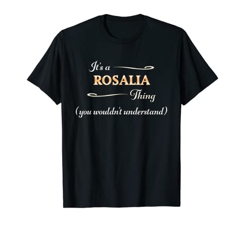 Es una cosa de ROSALIA, no entenderías | Nombre Regalo - Camiseta
