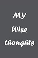 MY Wise Thoughts 1679962922 Book Cover