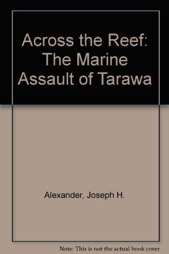Buy Across the Reef: The Marine Assault of Tarawa — BookShops.in