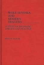 Wole Soyinka and Modern Tragedy: A Study of Dramatic Theory and Practice