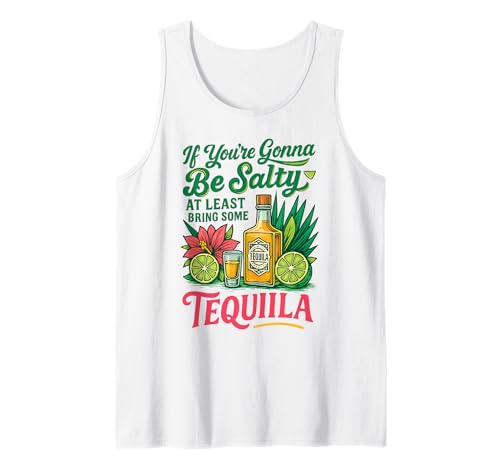 T-shirt humoristique « If You're Gonna Be Salty Bring Tequila » Débardeur