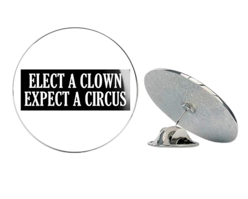 Black Elect a Clown Expect a Circus (Anti Trump Left no) Metal 0.75