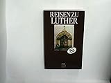  Reisen zu Luther: Erinnerungsstätten in der DDR (DDR Tourist-Reiseführer)