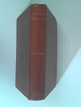 Hardcover The American Revolution (In Two Volumes, Volume I) Book