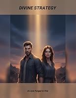 Divine Strategy: A Love Forged In Fire B0G4RFN767 Book Cover