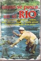 Como se pesca en el rio