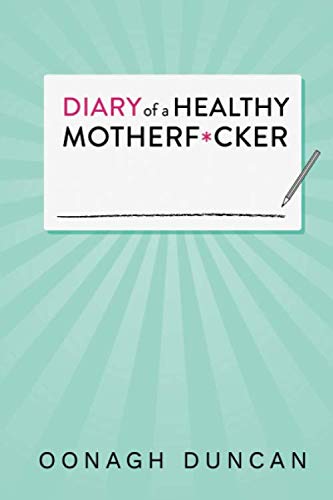 DIARY of A HEALTHY MOTHERF*CKER