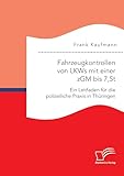 Fahrzeugkontrollen von LKWs mit einer zGM bis 7,5t: Ein Leitfaden für die polizeiliche Praxis in Thüringen