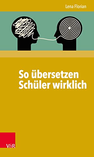 So übersetzen Schüler wirklich (German Edition)